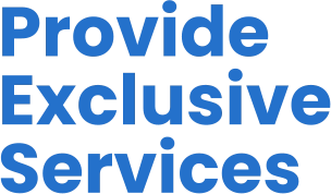 Provide Exclusive Services